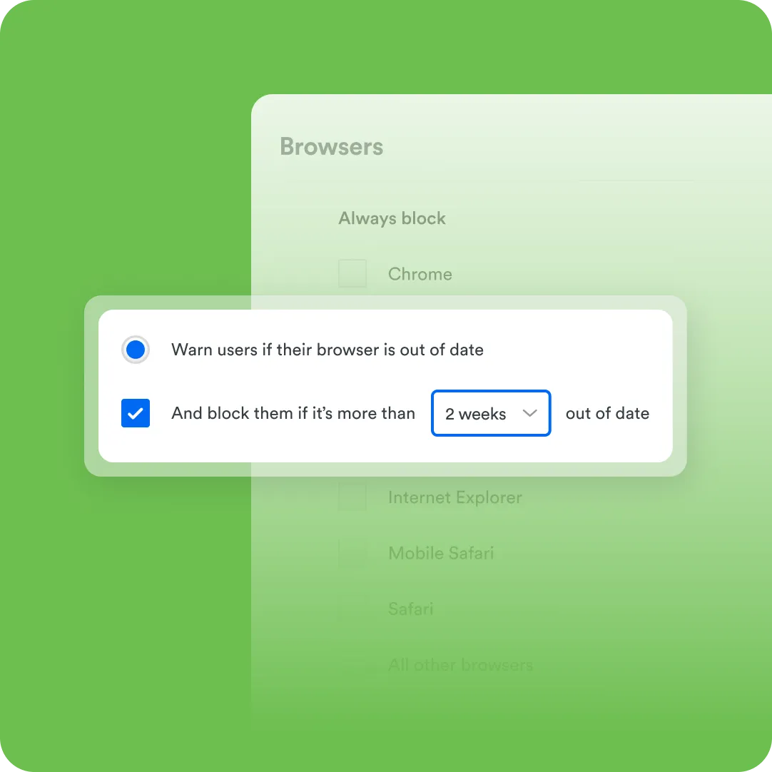 Duo application prompting to warn users if their browsers are out of date and to block if they're more than a few weeks out of date for security reasons.