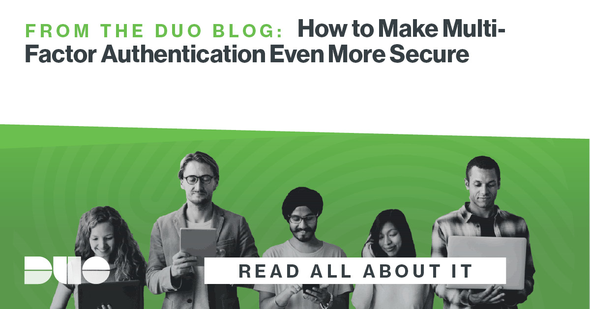 How To Make Multi-Factor Authentication Even More Secure | Duo Security