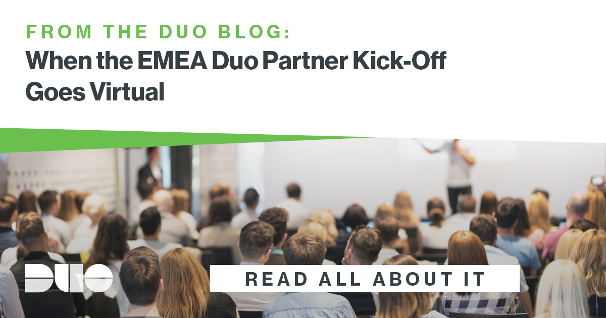 When the EMEA Duo Partner KickOff Goes Virtual Duo Security